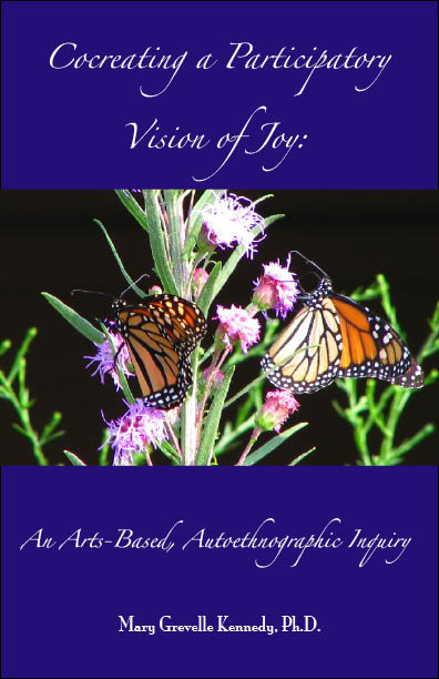 Co-Creating a Vision of Joy: An Arts-based Autoethnographic Inquiry